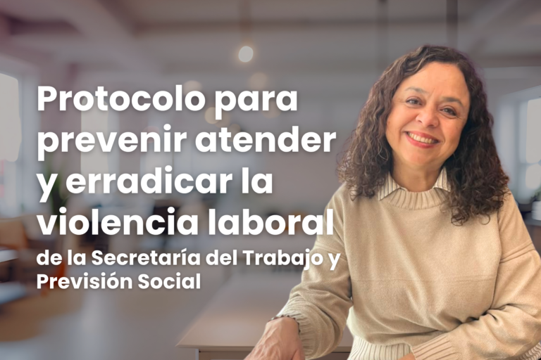 Protocolo para prevenir, atender y erradicar la violencia laboral